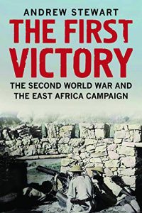 Download The First Victory: The Second World War and the East Africa Campaign pdf, epub, ebook