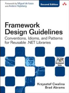 Download Framework Design Guidelines: Conventions, Idioms, and Patterns for Reusable .NET Libraries (Microsoft Windows Development Series) pdf, epub, ebook