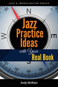 Download Jazz Practice Ideas with Your Real Book: For Beginner & Intermediate Jazz Musicians (Jazz & Improvisation Series) pdf, epub, ebook