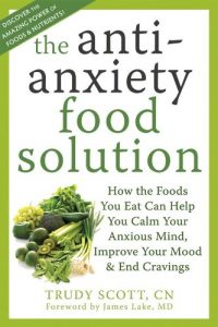 Download The Antianxiety Food Solution: How the Foods You Eat Can Help You Calm Your Anxious Mind, Improve Your Mood, and End Cravings pdf, epub, ebook