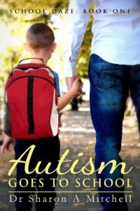 Download Autism Goes to School – Book One of the School Daze Series pdf, epub, ebook