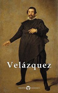 Download Complete Works of Diego Velazquez (Delphi Classics) (Masters of Art Book 21) pdf, epub, ebook