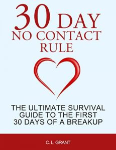 Download 30 Day No Contact Rule: The Ultimate Survival Guide to the First 30 Days of a Breakup pdf, epub, ebook