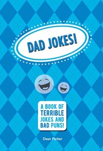 Download Dad Jokes: A Book of Terrible Jokes and Bad Puns! pdf, epub, ebook