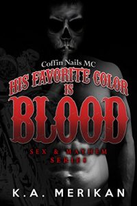 Download His Favorite Color is Blood – Coffin Nails MC (gay biker dark romance) (Sex & Mayhem Book 8) pdf, epub, ebook