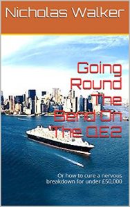 Download Going Round The Bend On The QE2: Or how to cure a nervous breakdown for under £50,000 pdf, epub, ebook