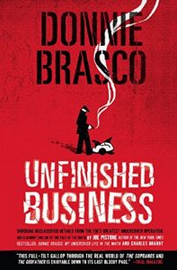 Download Donnie Brasco: Unfinished Business: Shocking Declassified Details from the FBI’s Greatest Undercover Operation and a Bloody Timeline of pdf, epub, ebook