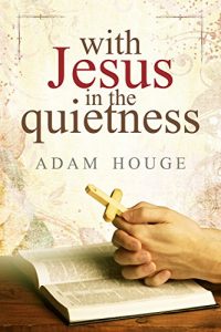 Download With Jesus in The Quietness pdf, epub, ebook