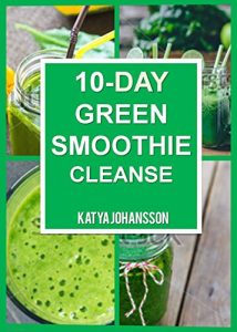 Download 10 Day Green Smoothie Cleanse: Purify Your Body With A Simple Green Smoothie Detox pdf, epub, ebook