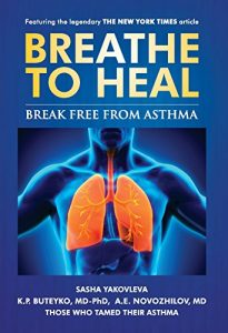 Download Breathe To Heal: Break Free From Asthma (Learn Buteyko) (Breathing Normalization Book 1) pdf, epub, ebook