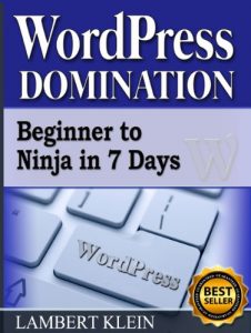 Download WordPress Domination – Beginner to NINJA in 7 Days – The WordPress How to Book  for Blogging on the Web pdf, epub, ebook