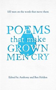 Download Poems That Make Grown Men Cry: 100 Men on the Words That Move Them pdf, epub, ebook