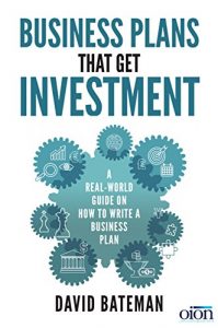 Download Business Plans That Get Investment: A Real-World Guide on How to Write a Business Plan pdf, epub, ebook