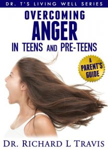 Download Overcoming Anger in Teens and Pre-Teens: A Parent’s Guide (Dr T’s  Living Well Series Book 1) pdf, epub, ebook