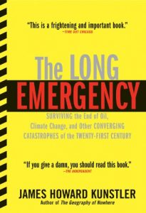 Download The Long Emergency: Surviving the End of Oil, Climate Change, and Other Converging Catastrophes of the Twenty-First Cent pdf, epub, ebook