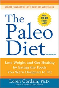 Download The Paleo Diet Revised: Lose Weight and Get Healthy by Eating the Foods You Were Designed to Eat pdf, epub, ebook