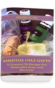 Download Essential Oils Gifts: 32 Essential Oil Recipes For Handcrafted Soap And Skin Care: (Young Living Essential Oils Guide, Essential Oils Book, Essential Oils For Weight Loss) pdf, epub, ebook