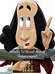 Download What’s So Great About Shakespeare?: A Biography of William Shakespeare Just for Kids! pdf, epub, ebook