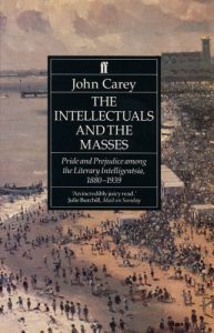 Download The Intellectuals and the Masses: Pride and Prejudice Among the Literary Intelligentsia 1880-1939 pdf, epub, ebook