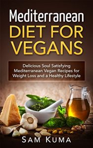 Download Mediterranean Diet: Mediterranean Diet for Vegans: Delicious Simple Mediterranean Vegan Recipes for Rapid Weight Loss and a Healthy Lifestyle (Mediterranean … For Beginners to the Mediterranean Diet 1) pdf, epub, ebook