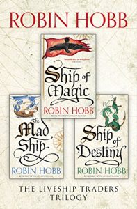 Download The Complete Liveship Traders Trilogy: Ship of Magic, The Mad Ship, Ship of Destiny pdf, epub, ebook