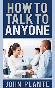 Download How To Talk To Anyone: Learn Tried And Tested Tips On How To Talk To Anyone. pdf, epub, ebook