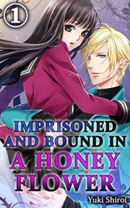 Download Imprisoned and bound in a honey flower Vol.1 (TL Manga) pdf, epub, ebook