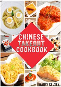 Download CHINESE TAKEOUT COOKBOOK: Your Favourites 57 Chinese Takeout Recipes To Make At Home (Takeout Cookbooks Book 2) pdf, epub, ebook