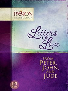 Download Letters of Love: From Peter, John, and Jude (The Passion Translation) pdf, epub, ebook