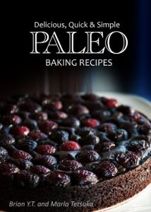 Download Paleo Baking Recipes – Delicious, Quick & Simple Paleo Recipes pdf, epub, ebook