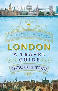 Download London: A Travel Guide Through Time pdf, epub, ebook