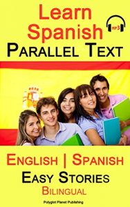 Download Learn Spanish – Parallel Text – Easy Stories (Bilingual, English – Spanish) Audiobook Included pdf, epub, ebook