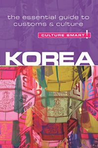 Download Korea – Culture Smart!: The Essential Guide to Customs & Culture pdf, epub, ebook