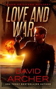 Download Love and War – A Sam Prichard Mystery Thriller (Sam Prichard, Mystery, Thriller, Suspense, Private Investigator Book 3) pdf, epub, ebook