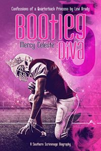 Download Bootleg Diva: Confessions of a Quarterback Princess by Levi Brody (A Southern Scrimmage Biography Book 4) pdf, epub, ebook