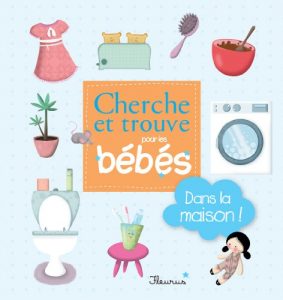 Download Dans la maison ! (Cherche et trouve pour les bébés) (French Edition) pdf, epub, ebook