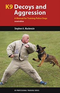 Download K9 Decoys and Aggression: A Manual for Training Police Dogs (K9 Professional Training Series) pdf, epub, ebook