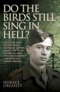 Download Do the Birds Still Sing in Hell? – He escaped over 200 times from a notorious German prison camp to see the girl he loved. This is the incredible true story of Horace Greasley pdf, epub, ebook
