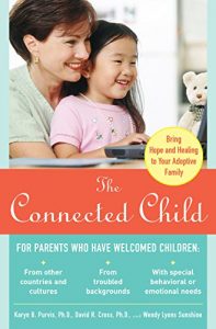 Download The Connected Child: Bring Hope and Healing to Your Adoptive Family pdf, epub, ebook