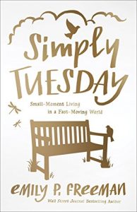 Download Simply Tuesday: Small-Moment Living in a Fast-Moving World pdf, epub, ebook