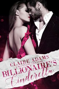 Download Billionaire’s Cinderella: A Standalone Novel (A Bad Boy Alpha Billionaire Romance Love Story) (Billionaires Book 3) pdf, epub, ebook