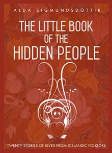 Download The Little Book of the Hidden People: Stories of elves from Icelandic folklore pdf, epub, ebook