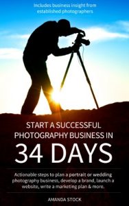 Download Start a Successful Photography Business in 34 Days pdf, epub, ebook