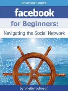 Download Facebook for Beginners: Navigating the Social Network (Updated Sep. 2013) pdf, epub, ebook