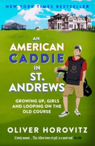 Download An American Caddie in St. Andrews: Growing Up, Girls and Looping on the Old Course pdf, epub, ebook