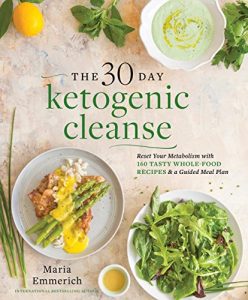 Download The 30-Day Ketogenic Cleanse: Reset Your Metabolism with 160 Tasty Whole-Food Recipes & Meal Plans pdf, epub, ebook