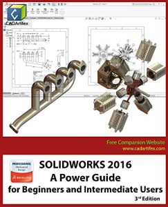 Download SOLIDWORKS 2016: A Power Guide for Beginners and Intermediate Users pdf, epub, ebook