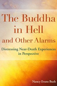 Download The Buddha in Hell and Other Alarms: Distressing Near-Death Experiences in Perspective pdf, epub, ebook