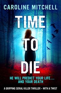 Download Time to Die: A gripping serial killer thriller – with a twist (Detective Jennifer Knight Crime Thriller Series Book 2) pdf, epub, ebook