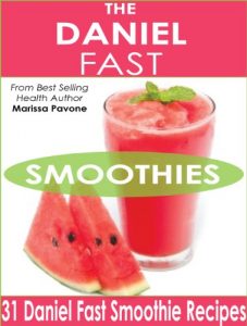 Download The Daniel Fast Smoothies: Easy, Quick, and Delicious Daniel Fast Smoothie Recipes pdf, epub, ebook